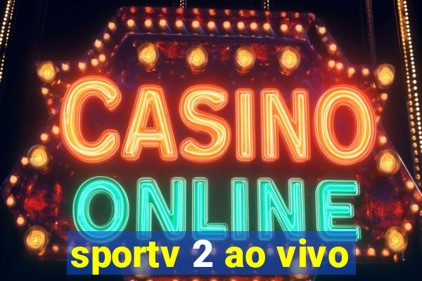 sportv 2 ao vivo